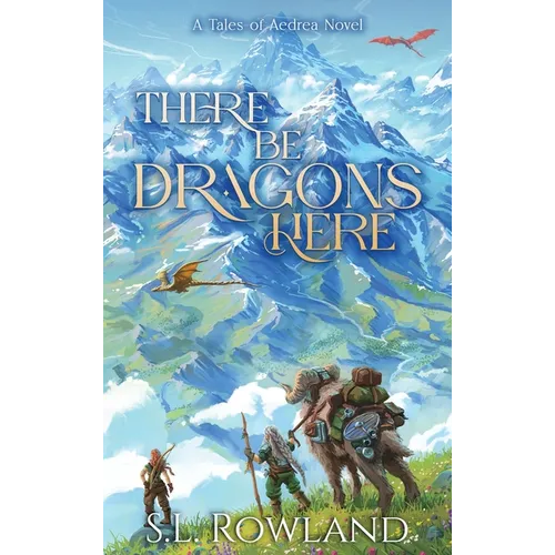 There Be Dragons Here: A Cozy Fantasy Adventure - Hardcover