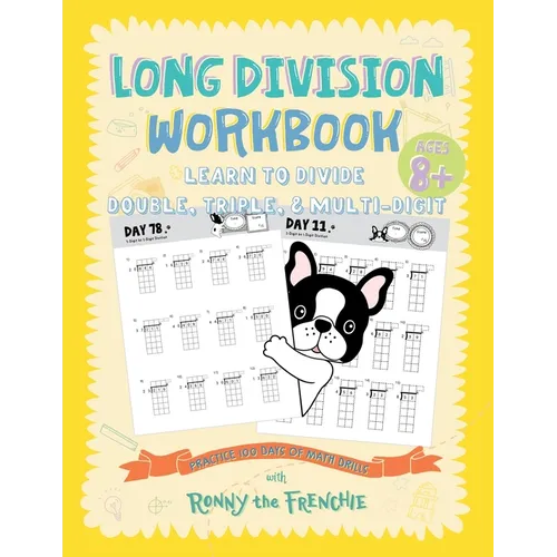 Long Division Workbook - Learn to Divide Double, Triple, & Multi-Digit: Practice 100 Days of Math Drills with Ronny the Frenchie - Paperback