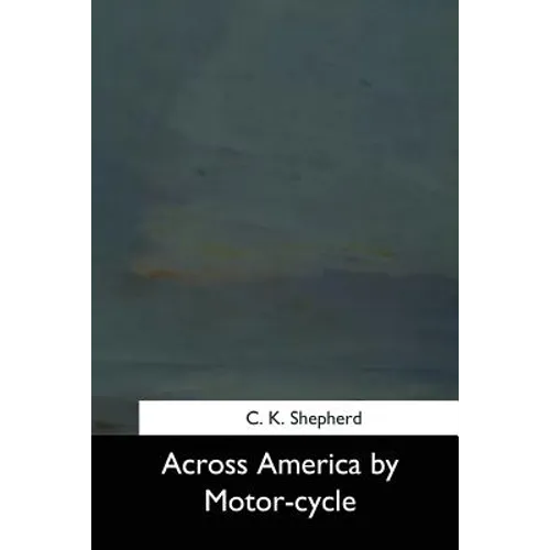 Across America by Motor-cycle - Paperback