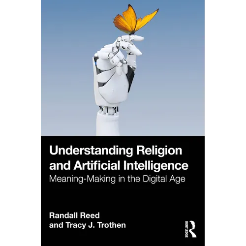 Understanding Religion and Artificial Intelligence: Meaning-Making in the Digital Age - Paperback