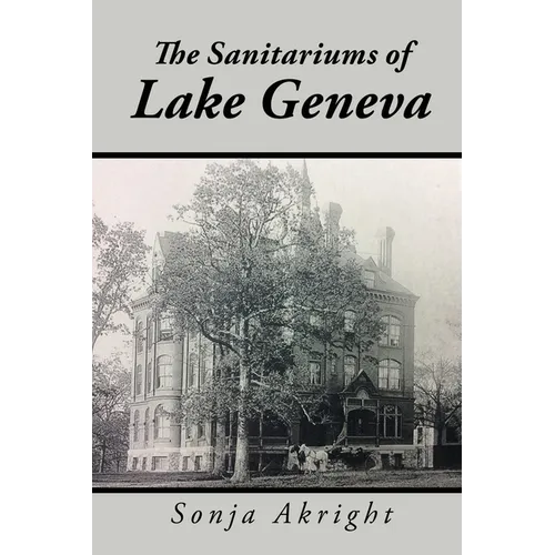The Sanitariums of Lake Geneva - Paperback