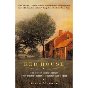 Red House: Being a Mostly Accurate Account of New England's Oldest Continuously Lived-in House - Paperback
