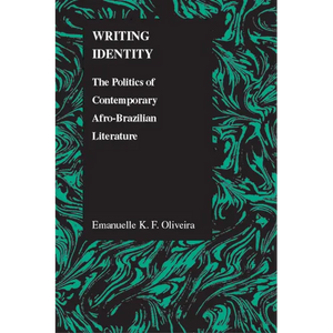 Writing Identity: The Politics of Afro-Brazilian Literature - Paperback