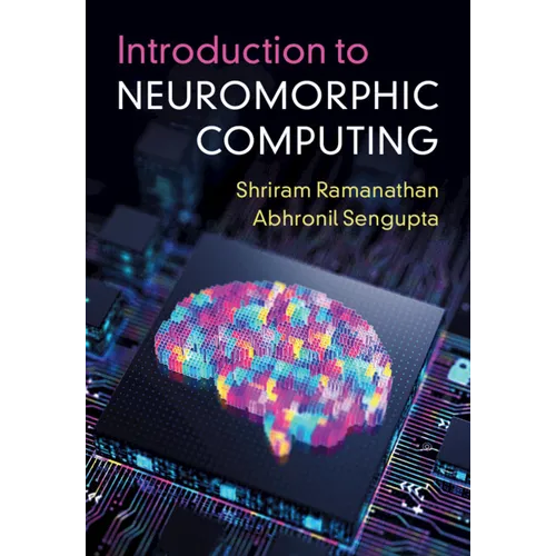 Introduction to Neuromorphic Computing - Hardcover