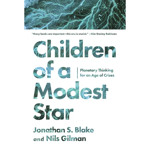 Children of a Modest Star: Planetary Thinking for an Age of Crises - Paperback