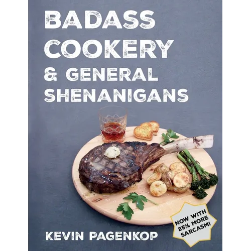 Badass Cookery & General Shenanigans - Paperback