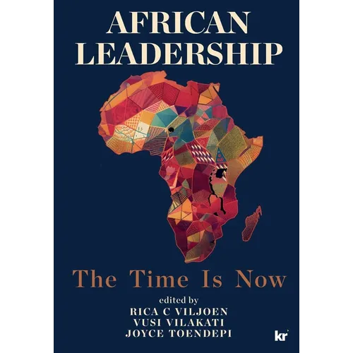 African Leadership: The Time is Now - Paperback