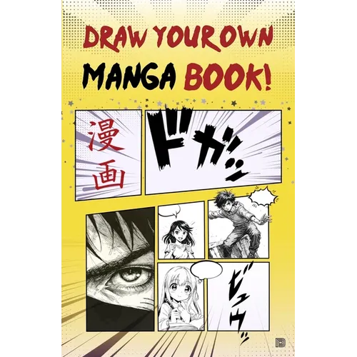 Draw Your Own Manga Book! - Paperback