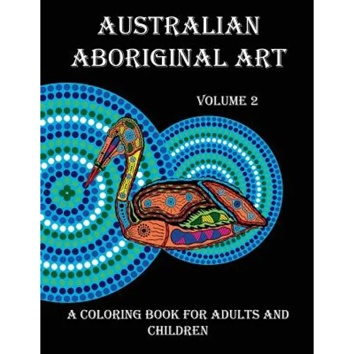 Australian Aboriginal Art: A Coloring Book for Adults and Children - Paperback