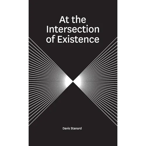 At the Intersection of Existence - Paperback