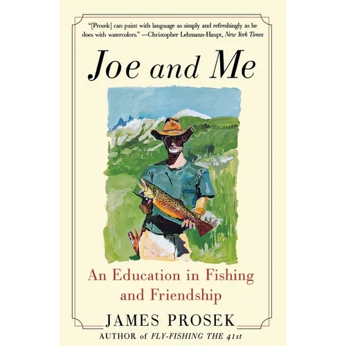 Joe and Me: An Education in Fishing and Friendship - Paperback