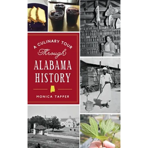 Culinary Tour Through Alabama History - Hardcover