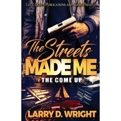 The Streets Made Me: The Come Up - Paperback