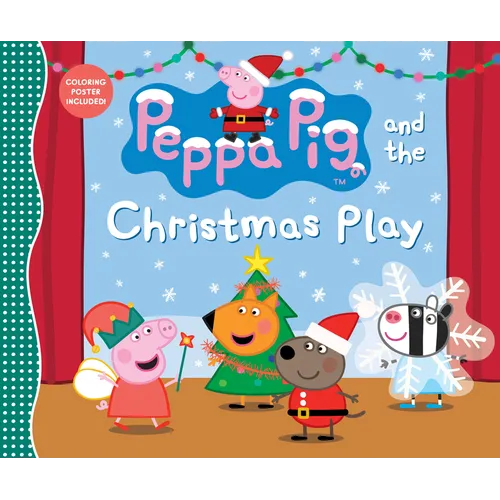 Peppa Pig and the Christmas Play: (A Holiday Story about Teamwork, Imagination, and Friendship - Perfect for Toddlers, Preschoolers, and Kids Ages 2-5 - Hardcover