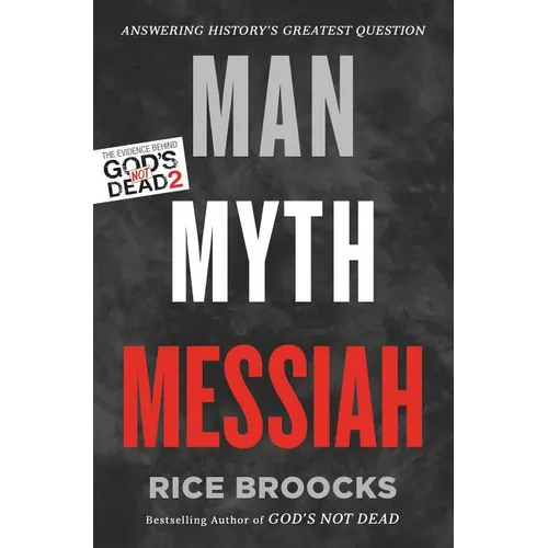 The Man, Myth, Messiah: Answering History's Greatest Question - Paperback