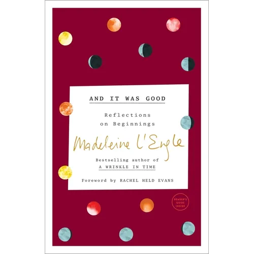 And It Was Good: Reflections on Beginnings - Paperback