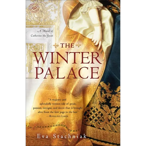 The Winter Palace: A Novel of Catherine the Great - Paperback