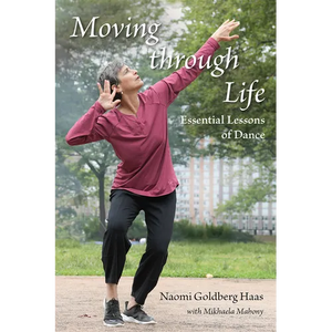 Moving Through Life: Essential Lessons of Dance - Paperback