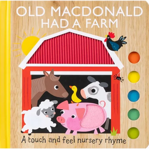 Old MacDonald Had a Farm: A Touch and Feel Nursery Rhyme - Board Book