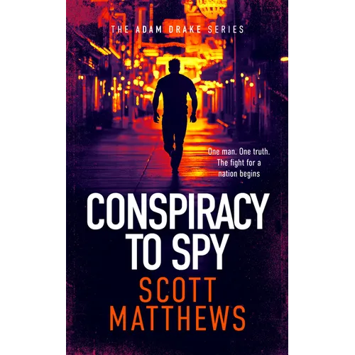 Conspiracy to Spy: An Adam Drake Thriller - Paperback