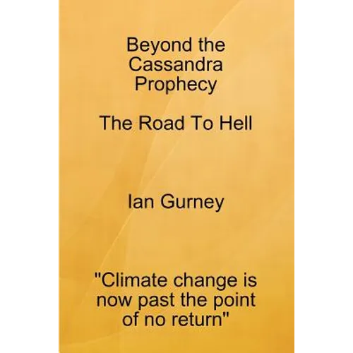 Beyond The Cassandra Prophecy - The Road To Hell - Paperback