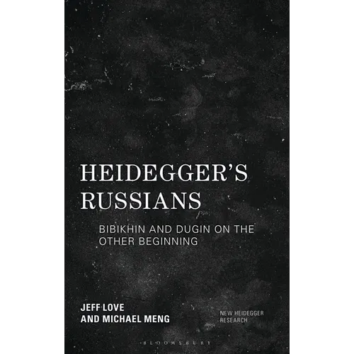 Heidegger's Russians: Bibikhin and Dugin on the Other Beginning - Hardcover