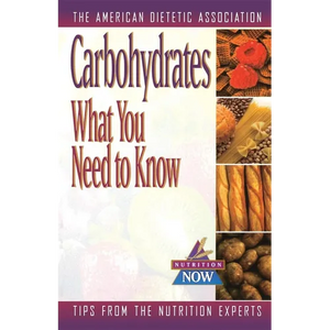 Carbohydrates: What You Need to Know - Paperback