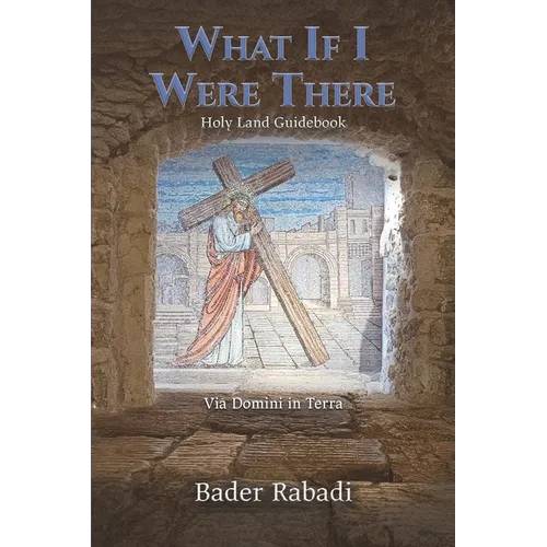 What If I Were There: Via Domini in Terra - Paperback