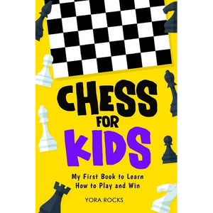Chess for Kids: My First Book to Learn How to Play and Win - Paperback