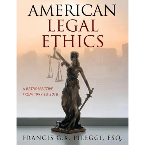 American Legal Ethics: A Retrospective from 1997 to 2018 - Paperback