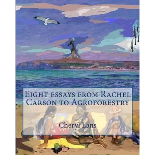 Eight essays from Rachel Carson to Agroforestry - Paperback