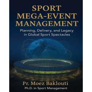 SPORT MEGA-EVENT MANAGEMENT / Planning, Delivery, and Legacy in Global Sport Spectacles - Paperback