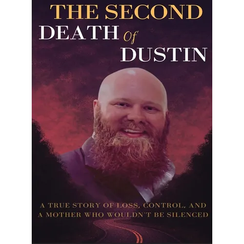 The Second Death of Dustin - Hardcover