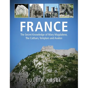 France: The Secret Knowledge of Mary Magdalene, The Cathars, Templars and Avalon - Paperback