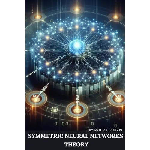 Symmetric Neural Networks Theory - Paperback