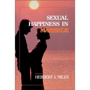 Sexual Happiness in Marriage, Revised Edition: An Honest Discussion of the Role of Sex in Marriage - Paperback