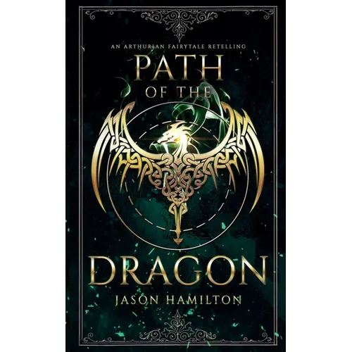 Path of the Dragon: An Arthurian Fairytale Retelling - Paperback