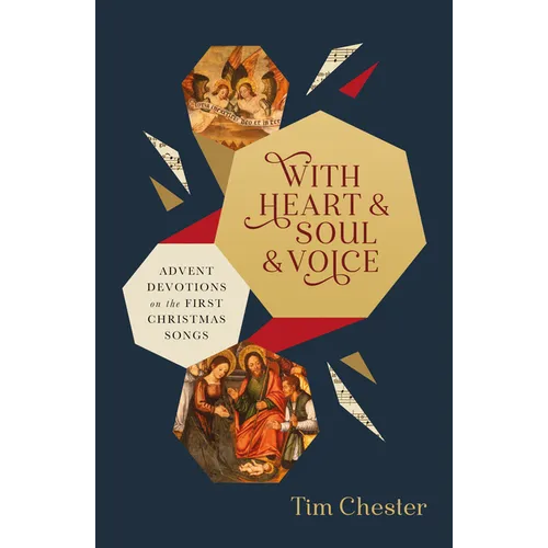 With Heart and Soul and Voice: Advent Devotions on the First Christmas Songs - Paperback