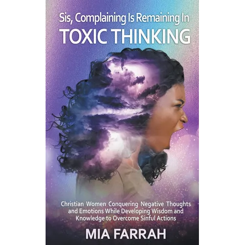 Sis, Complaining Is Remaining In Toxic Thinking - Paperback
