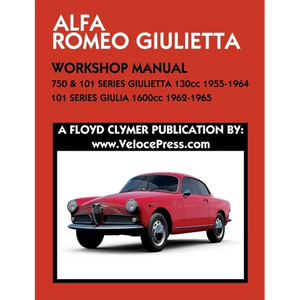 ALFA ROMEO 750 & 101 SERIES GIULIETTA 1300cc (1955-1964) & 101 SERIES GIULIA 1600cc (1962-1965) WORKSHOP MANUAL - Paperback