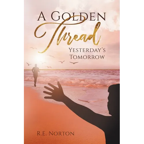 A Golden Thread: Yesterday's Tomorrow - Paperback