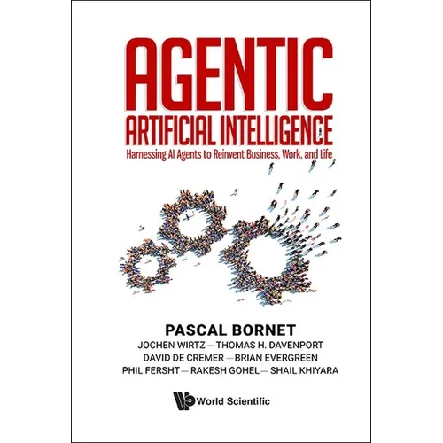 Agentic Artificial Intelligence: Harnessing AI Agents to Reinvent Business, Work, and Life - Paperback