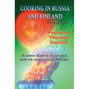 Cooking in Russia and Finland - Volume 4: Kitchen Science Illustrated with 64 International Recipes - Paperback