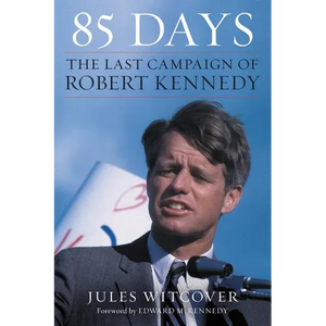 85 Days: The Last Campaign of Robert Kennedy - Paperback