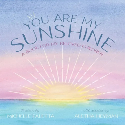 You Are My Sunshine: A Book For My Beloved Children - Paperback