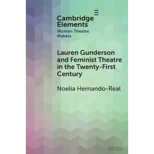 Lauren Gunderson and Feminist Theatre in the Twenty-First Century