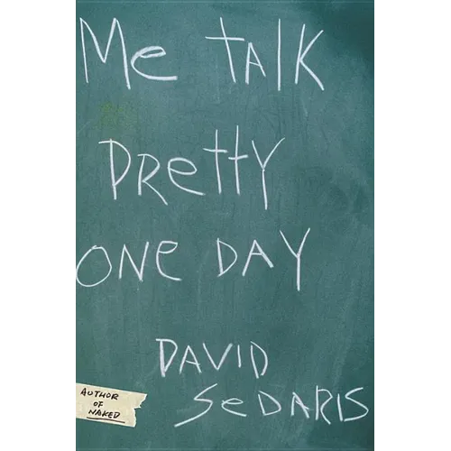 Me Talk Pretty One Day - Hardcover