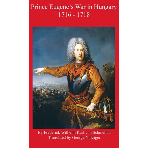 Prince Eugene's War in Hungary 1716 - 1718 - Hardcover