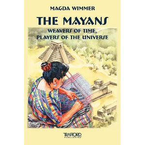 The Mayans: Weavers of Time, Players of the Universe - Paperback