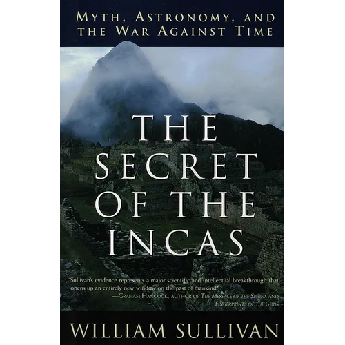 The Secret of the Incas: Myth, Astronomy, and the War Against Time - Paperback
